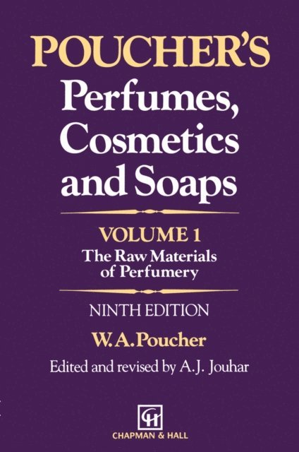 W.A. Poucher, A.J. Jouhar - Poucher's Perfumes, Cosmetics and Soaps - Volume 1, E-bok