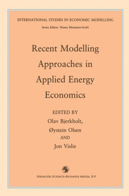 J. Vislie, O. olsen, O. Bjerkholt - Recent Modelling Approaches in Applied Energy Economics, E-bok