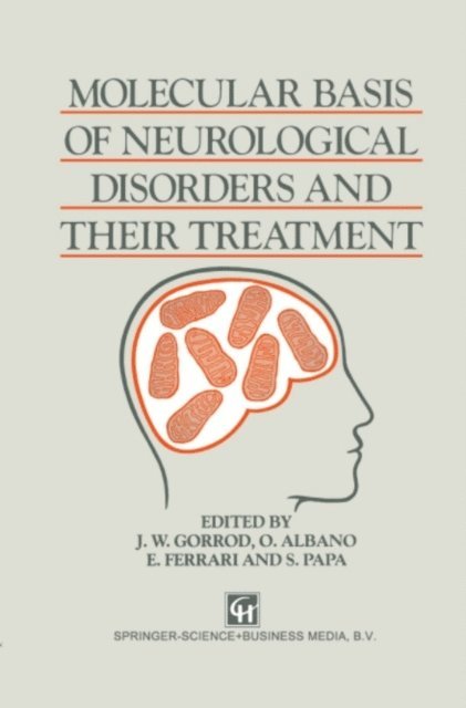 S. Papa, E. Ferrari, A. Albano, J.W. Gorrod - Molecular Basis of Neurological Disorders and Their Treatment, E-bok
