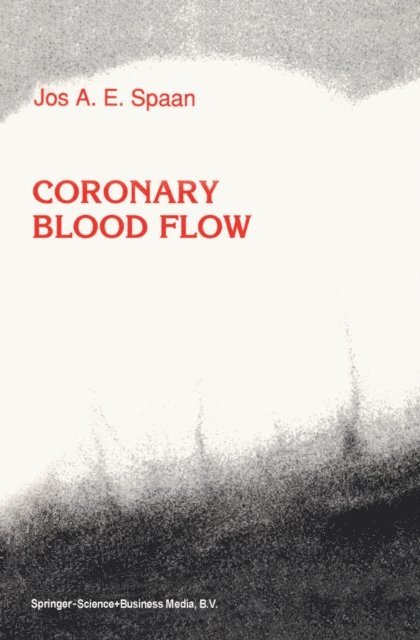 J.A. Spaan - Coronary Blood Flow, E-bok