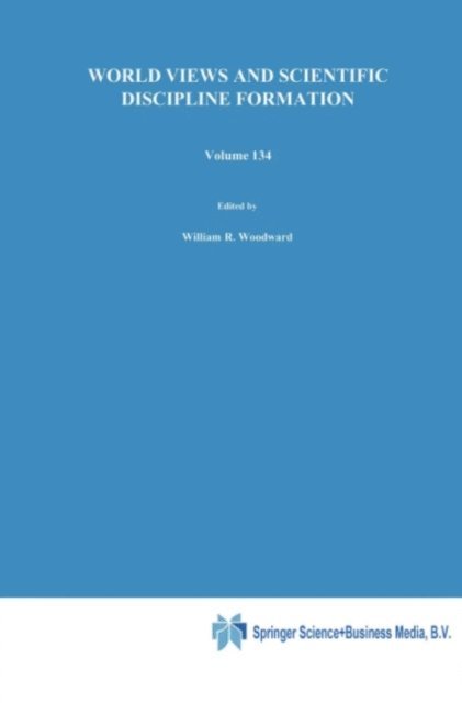 Robert S. Cohen, W.R. Woodward - World Views and Scientific Discipline Formation, E-bok