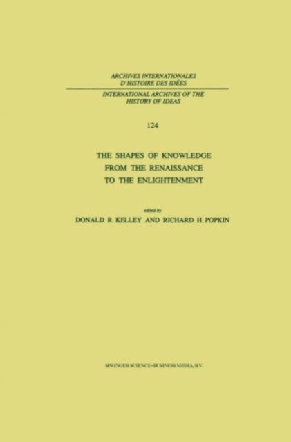 R.H. Popkin, D.R. Kelley - Shapes of Knowledge from the Renaissance to the Enlightenment, E-bok