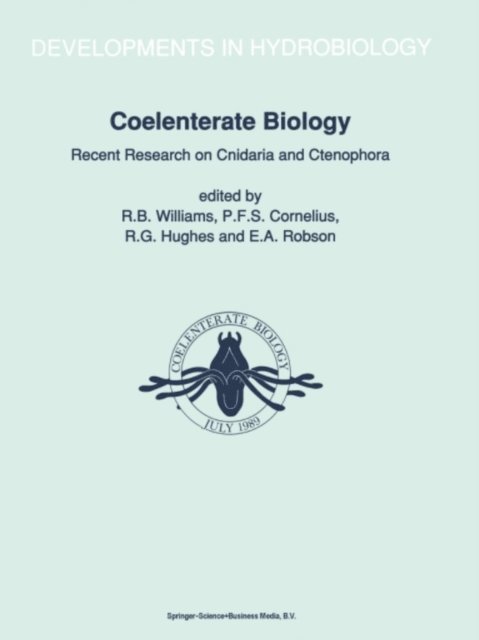 E.A. Robson, R.G. Hughes, P.F.S. Cornelius, R.B. Williams - Coelenterate Biology: Recent Research on Cnidaria and Ctenophora, E-bok