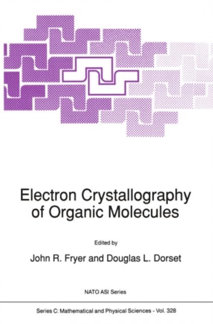 D. Dorset, J.R. Fryer - Electron Crystallography of Organic Molecules, E-bok