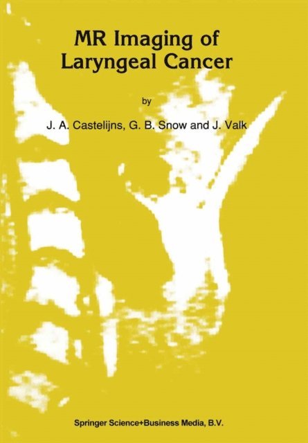 Jaap Valk, G.B. Snow, J.A Castelijns - MR Imaging of Laryngeal Cancer, E-bok