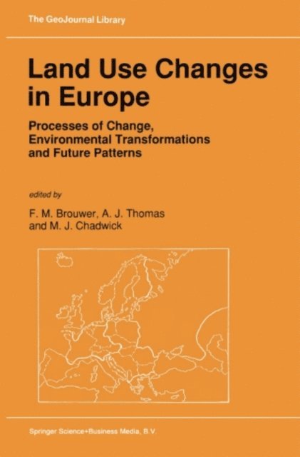 M.J. Chadwick, A.J. Thomas, F.M. Brouwer - Land Use Changes in Europe, E-bok