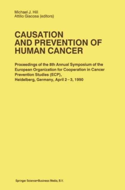 A. Giacosa, M.J. Hill - Causation and Prevention of Human Cancer, E-bok