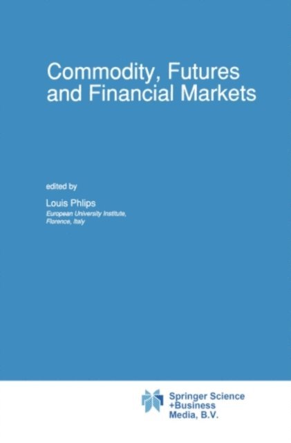 L. Phlips - Commodity, Futures and Financial Markets, E-bok