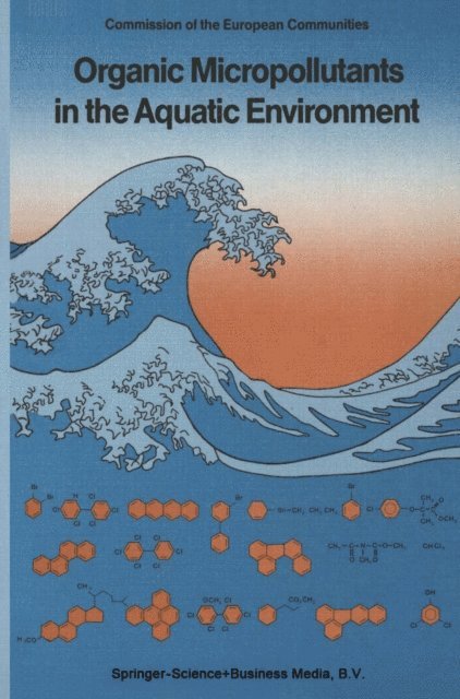 A. Bjorseth, G. Angeletti - Organic Micropollutants in the Aquatic Environment, E-bok