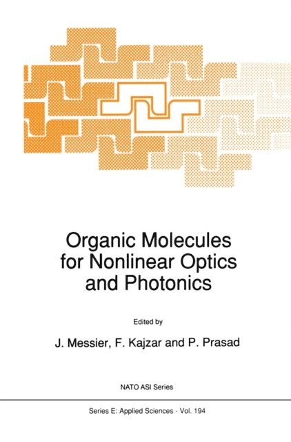 P. Prasad, F. Kajzar, J. Messier - Organic Molecules for Nonlinear Optics and Photonics, E-bok