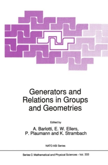 K. Strambach, P. Plaumann, E.W. Ellers, A. Barlotti - Generators and Relations in Groups and Geometries, E-bok