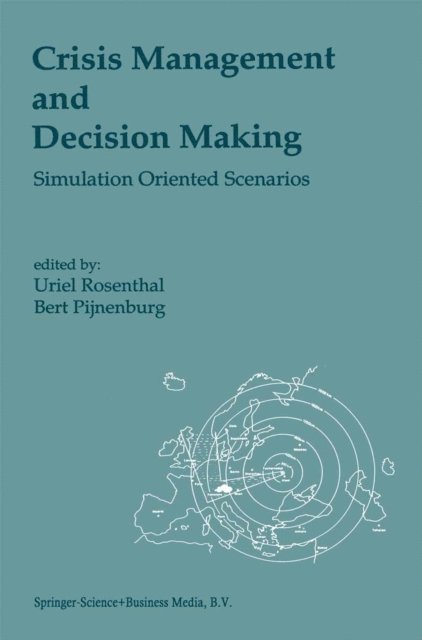 Bert Pijnenburg, Uriel Rosenthal - Crisis Management and Decision Making, E-bok