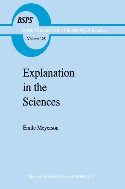 Emile Meyerson - Explanation in the Sciences, E-bok
