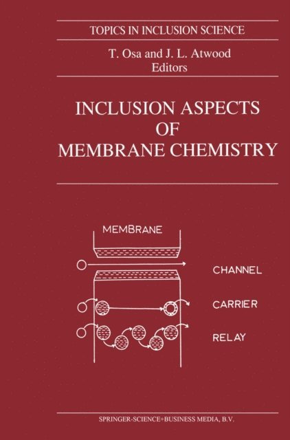 J.L Atwood, T. Osa - Inclusion Aspects of Membrane Chemistry, E-bok