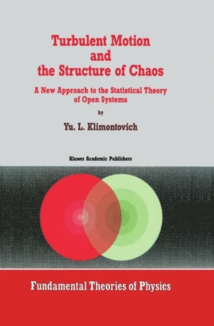 Yu.L. Klimontovich - Turbulent Motion and the Structure of Chaos, E-bok