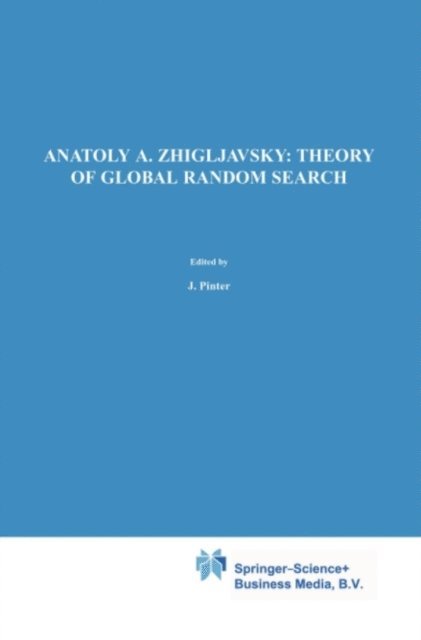 Anatoly A. Zhigljavsky, Janos D. Pinter - Theory of Global Random Search, E-bok