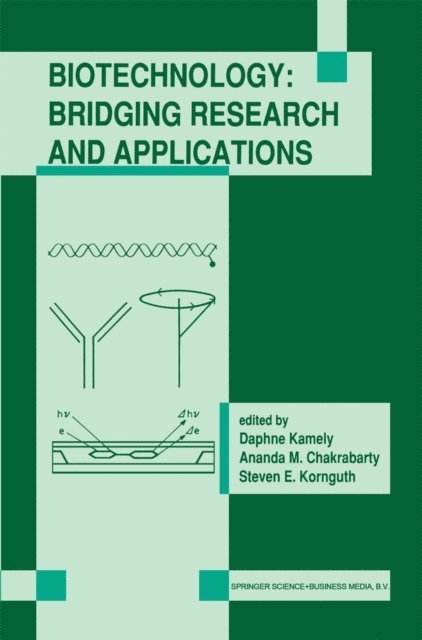 Steven E. Kornguth, A.M. Chakrabarty, Daphne Kamely - Biotechnology: Bridging Research and Applications, E-bok