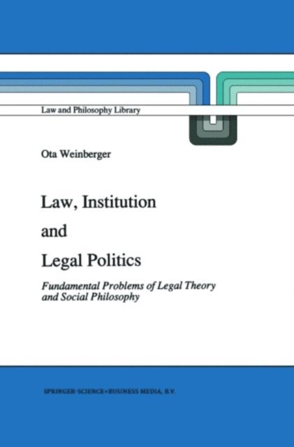 Ota Weinberger - Law, Institution and Legal Politics, E-bok