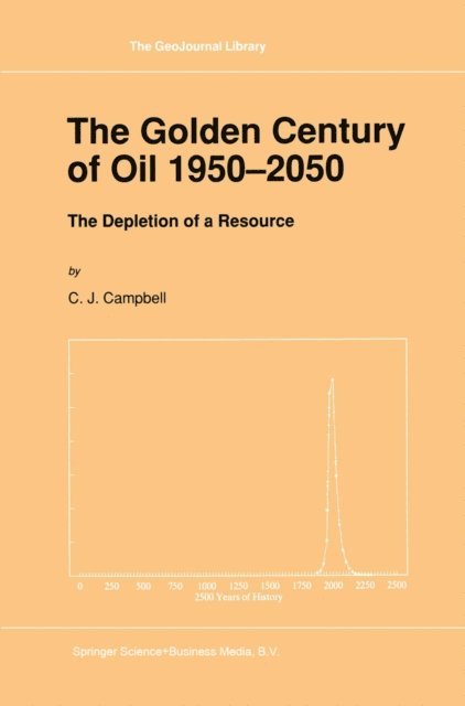 C.J. Campbell - Golden Century of Oil 1950-2050, E-bok
