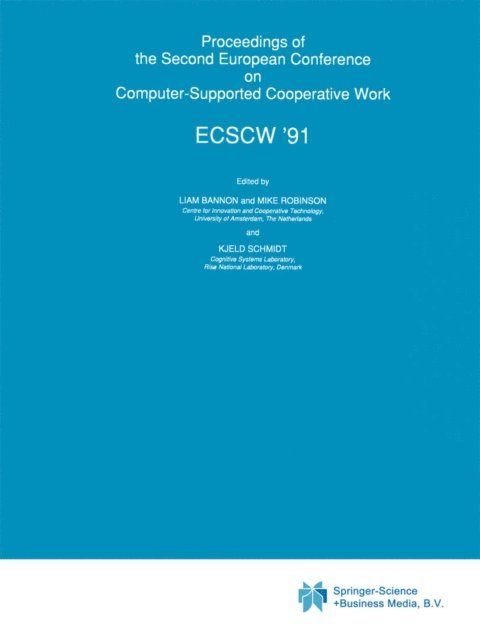 K. Schmidt, Mike Robinson, Liam Bannon - Proceedings of the Second European Conference on Computer-Supported Cooperative Work, E-bok