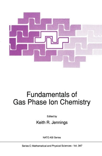K.R. Jennings - Fundamentals of Gas Phase Ion Chemistry, E-bok. Tillgänglighet: Lägg i varukorg