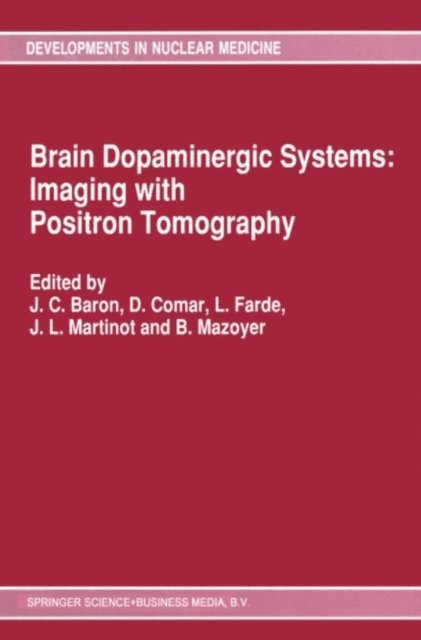 B.M. Mazoyer, J.L. Martinot, L. Farde, D. Comar, J.C Baron - Brain Dopaminergic Systems: Imaging with Positron Tomography, E-bok