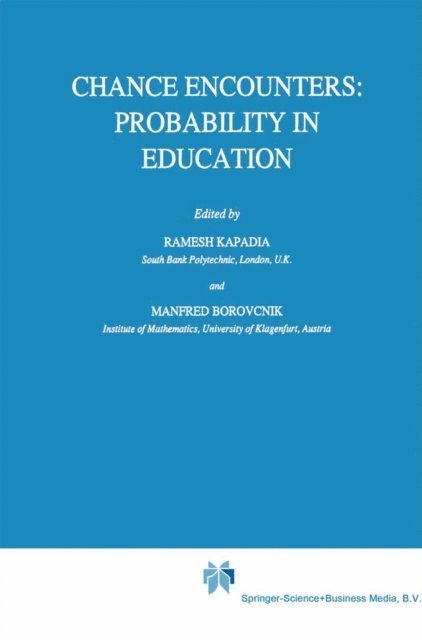 M. Borovcnik, R. Kapadia - Chance Encounters: Probability in Education, E-bok