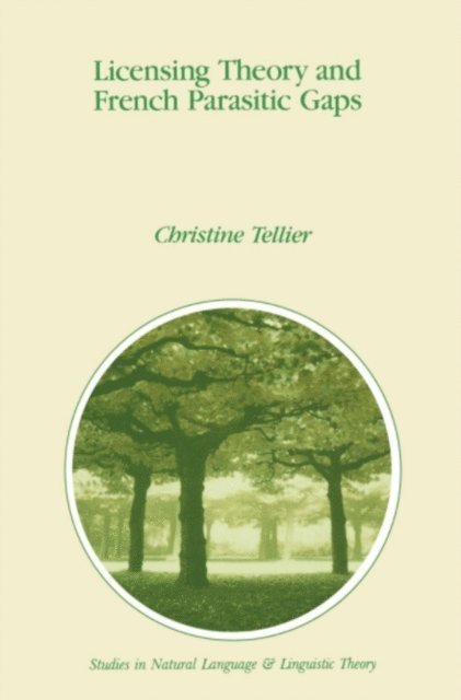 C.R. Tellier - Licensing Theory and French Parasitic Gaps, E-bok