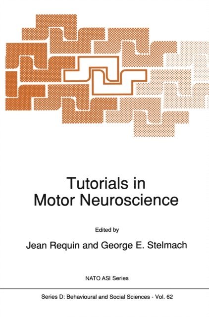 George E. Stelmach, Jean Requin - Tutorials in Motor Neuroscience, E-bok