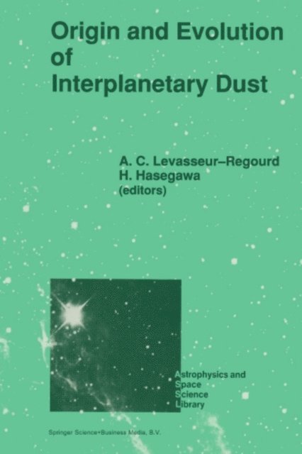 H. Hasegawa, A.C. Levasseur-Regourd - Origin and Evolution of Interplanetary Dust, E-bok