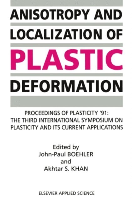Akhtar S. Khan, J.P. Boehler - Anisotropy and Localization of Plastic Deformation, E-bok
