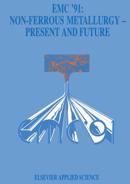 Jean Vereecken - EMC '91: Non-Ferrous Metallurgy-Present and Future, E-bok