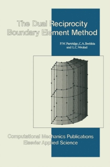 Wrobel, C.A. Brebbia, P.W. Partridge - Dual Reciprocity Boundary Element Method, E-bok