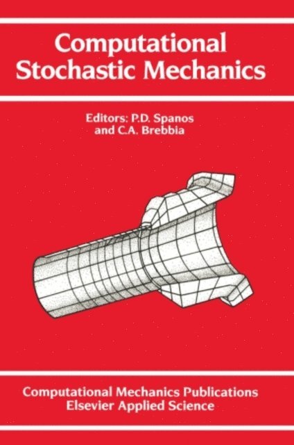C.A. Brebbia, P.D. Spanos - Computational Stochastic Mechanics, E-bok