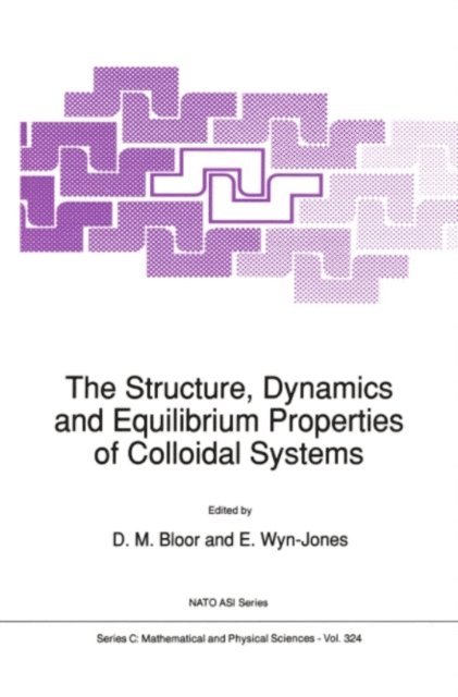 E. Wyn-Jones, D. Bloor - Structure, Dynamics and Equilibrium Properties of Colloidal Systems, E-bok
