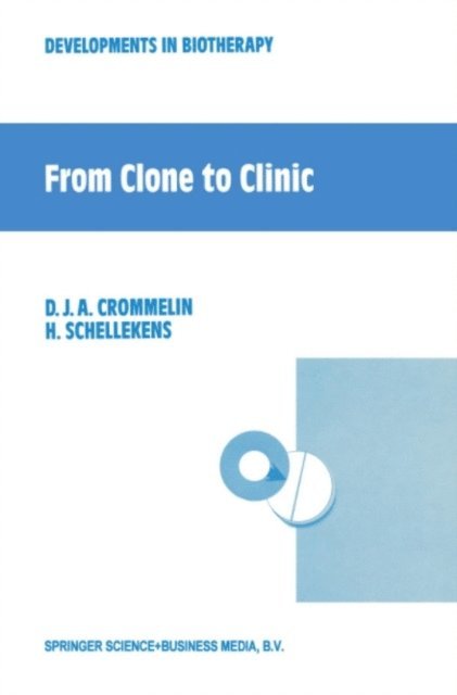 H. Schellekens, Daan J.A. Crommelin - From Clone to Clinic, E-bok