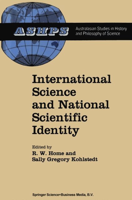 S.G Kohlstedt, R. W. Home - International Science and National Scientific Identity, E-bok