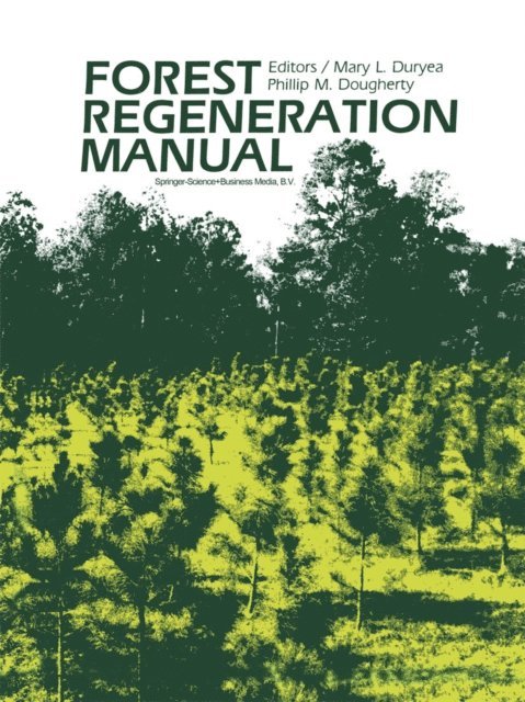 P.M . Dougherty, Mary L. Duryea - Forest Regeneration Manual, E-bok