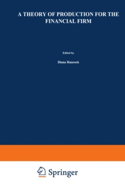 Diana Hancock - Theory of Production for the Financial Firm, E-bok