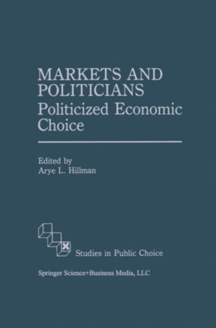 Arye L. Hillman - Markets and Politicians, E-bok