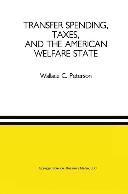 Wallace C. Peterson - Transfer Spending, Taxes, and the American Welfare State, E-bok