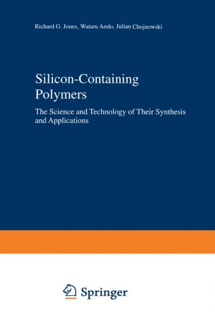 Julian Chojnowski, W. Ando, R.G. Jones - Silicon-Containing Polymers, E-bok