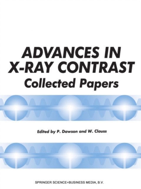 W. Clauss, P. Dawson - Advances in X-Ray Contrast, E-bok