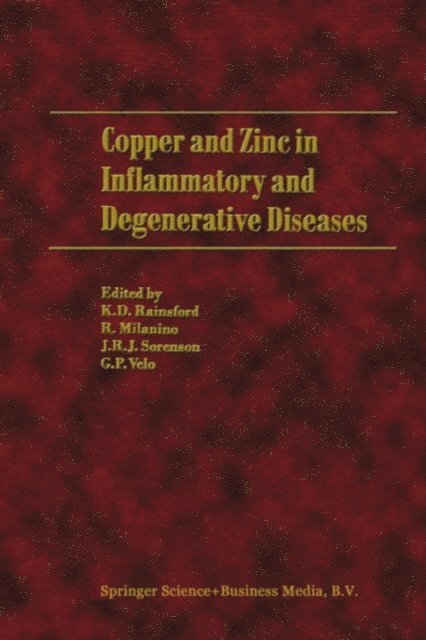 G.P Velo, J.R.J. Sorenson, Roberto Milanino, K. D. Rainsford - Copper and Zinc in Inflammatory and Degenerative Diseases, E-bok