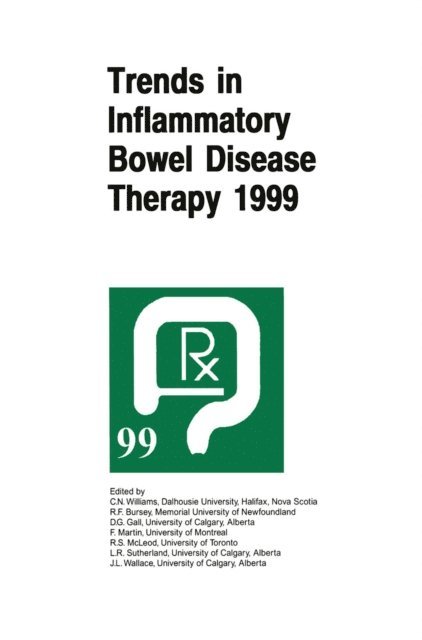 J.L. Wallace, L.R. Sutherland, R.S. McLeod, F. Martin, D.G. Gall, R.F. Bursey, C. Noel Williams - Trends in Inflammatory Bowel Disease Therapy 1999, E-bok