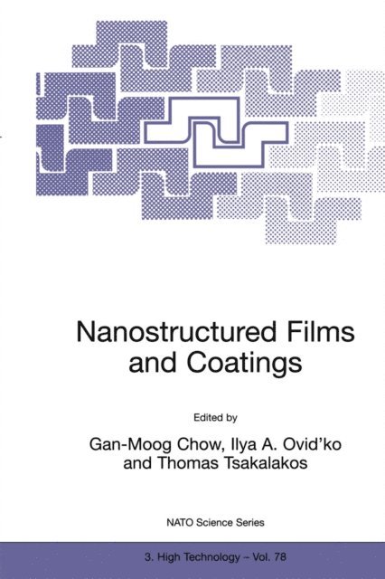 Thomas Tsakalakos, Ilya A. Ovid'ko, Gan-Moog Chow - Nanostructured Films and Coatings, E-bok