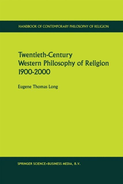 Eugene Thomas Long - Twentieth-Century Western Philosophy of Religion 1900-2000, E-bok