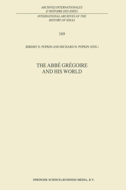 R.H. Popkin - Abbe Gregoire and his World, E-bok