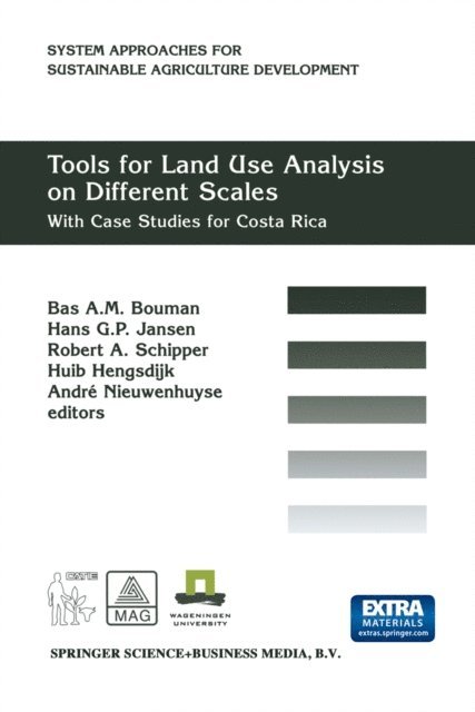 Andre Nieuwenhuyse, Huib Hengsdijk, Robert A. Schipper, Hans G.P. Jansen, B.A.M Bouman - Tools for Land Use Analysis on Different Scales, E-bok