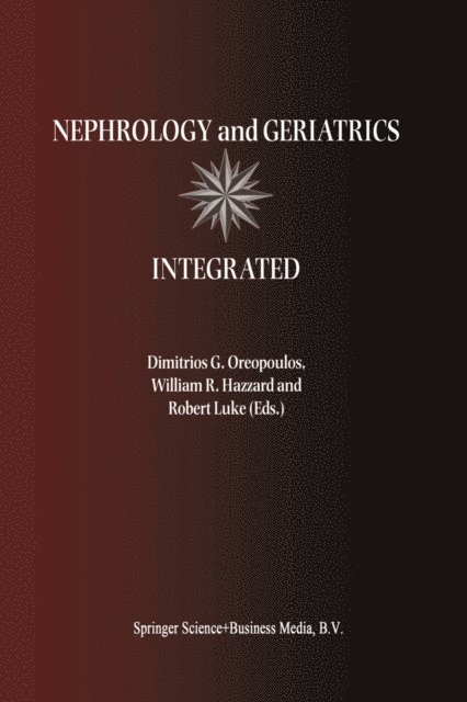 Dimitrios G. Oreopoulos - Nephrology and Geriatrics Integrated, E-bok